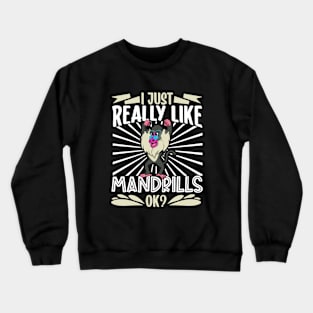 I just really love Mandrills - Mandrill Crewneck Sweatshirt